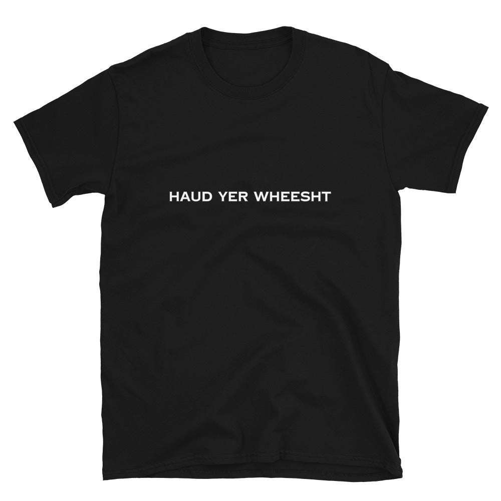 haud yer wheesht Short-Sleeve Unisex T-Shirt